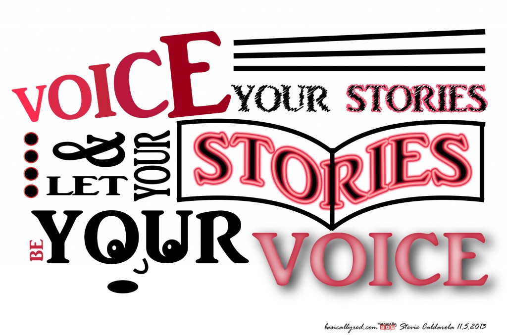 Voice Your Stories by BasicallyRed